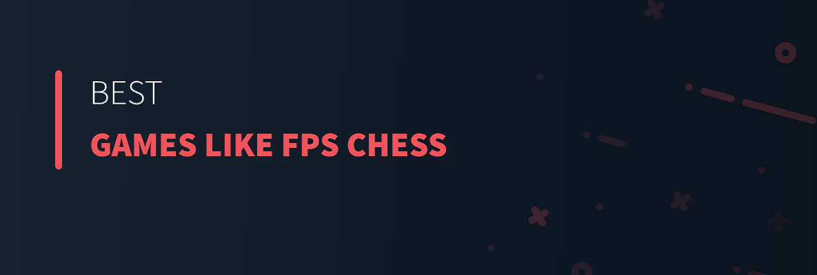 What Is FPS Chess and How to Play? - Download FPS Chess Game for Free
