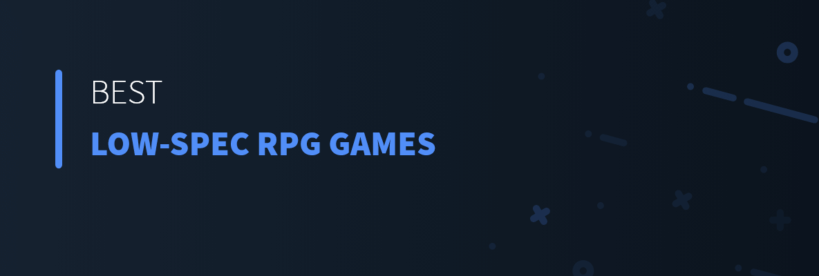 Best Low Spec RPG Games Bestgameprice Best Low Spec RPG Games Bestgameprice