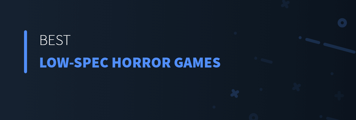 best-low-spec-horror-games-bestgameprice